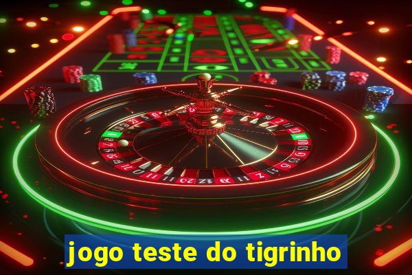 jogo teste do tigrinho